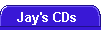 Jay's CDs